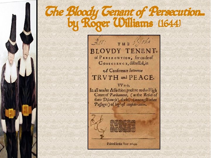 The Bloody Tenant of Persecution… by Roger Williams [1644] 