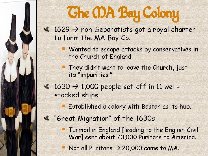 The MA Bay Colony 1629 non-Separatists got a royal charter to form the MA