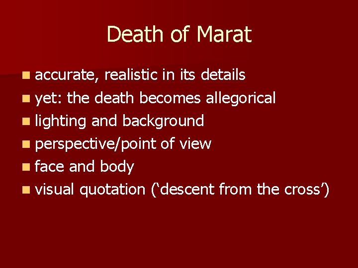 Death of Marat n accurate, realistic in its details n yet: the death becomes Death of Marat n accurate, realistic in its details n yet: the death becomes