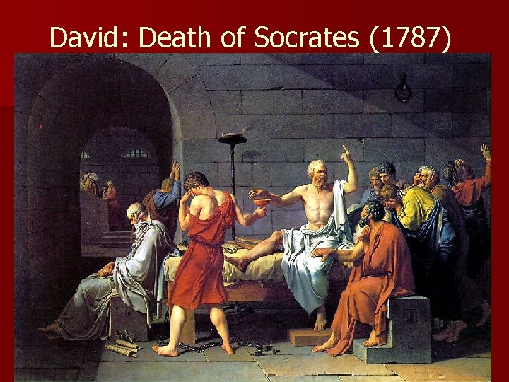 David: Death of Socrates (1787) David: Death of Socrates (1787)