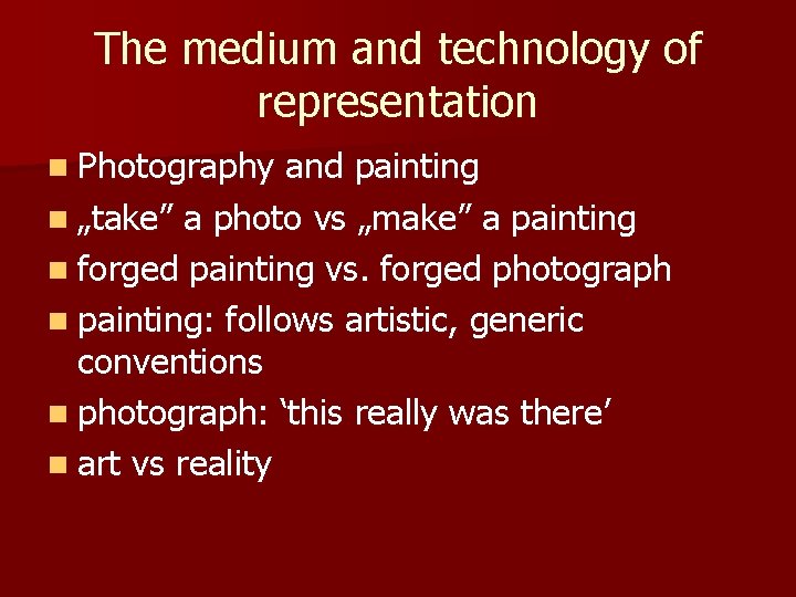 The medium and technology of representation n Photography and painting n „take” a photo The medium and technology of representation n Photography and painting n „take” a photo