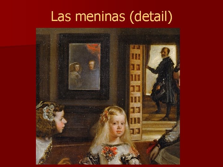 Las meninas (detail) Las meninas (detail)