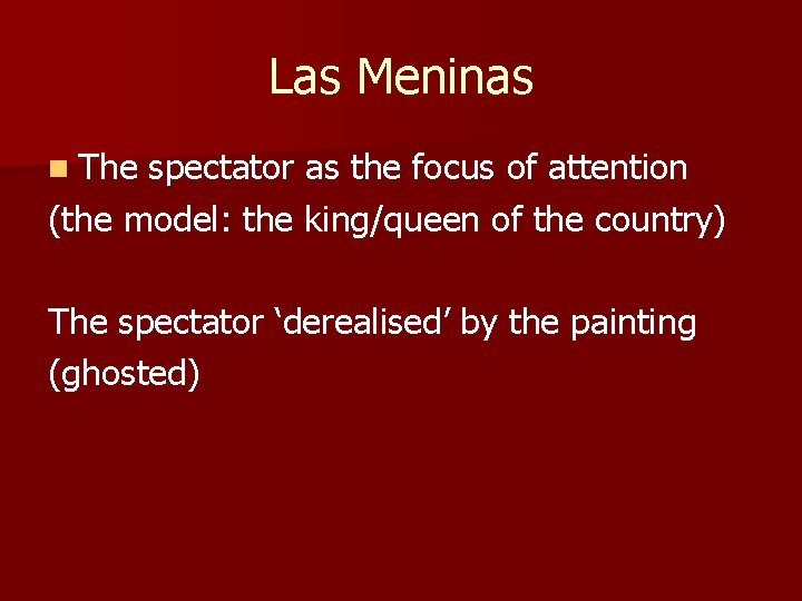 Las Meninas n The spectator as the focus of attention (the model: the king/queen Las Meninas n The spectator as the focus of attention (the model: the king/queen