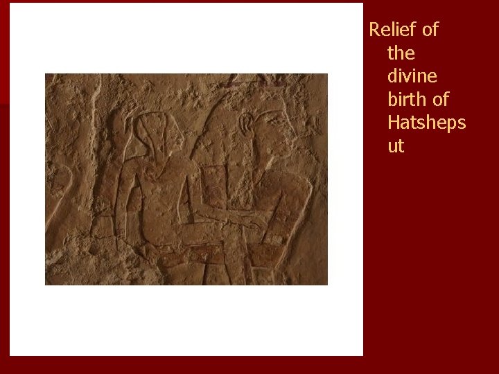 Relief of the divine birth of Hatsheps ut Relief of the divine birth of Hatsheps ut