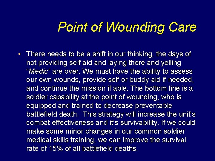 Point of Wounding Care • There needs to be a shift in our thinking,