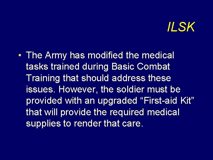 ILSK • The Army has modified the medical tasks trained during Basic Combat Training