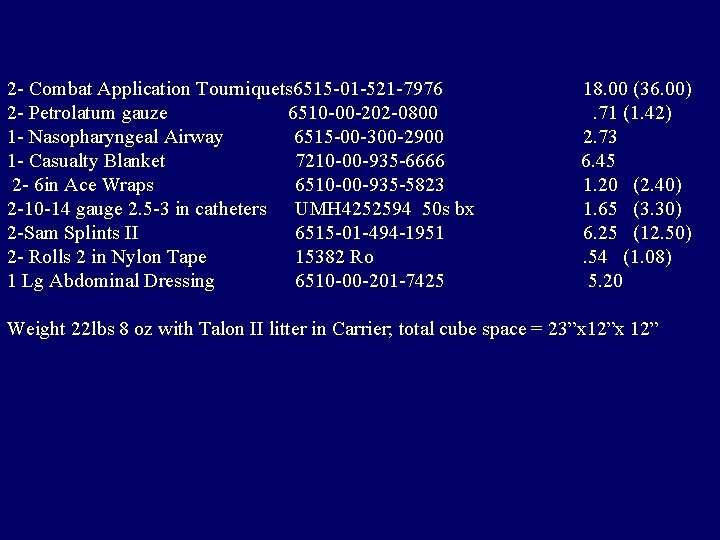 2 - Combat Application Tourniquets 6515 -01 -521 -7976 18. 00 (36. 00) 2