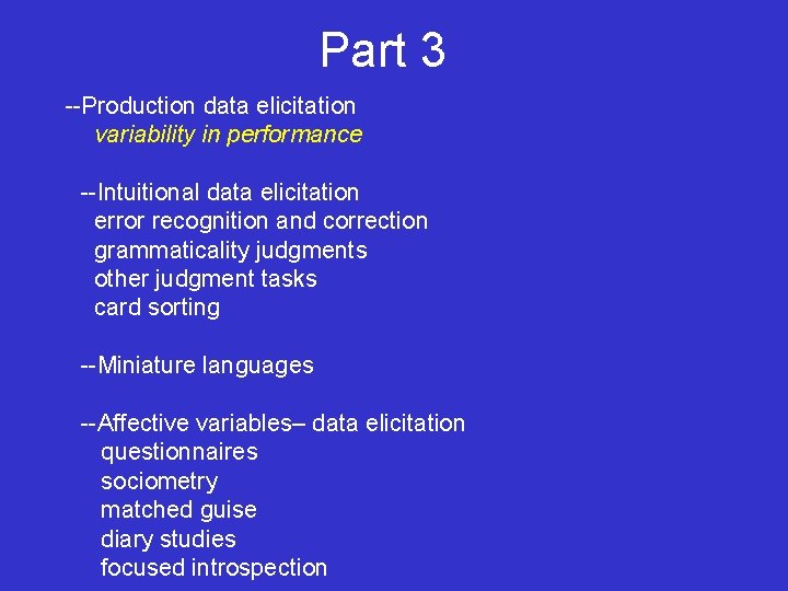 Part 3 --Production data elicitation variability in performance --Intuitional data elicitation error recognition and