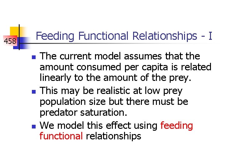 458 Feeding Functional Relationships - I n n n The current model assumes that