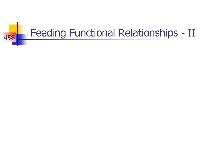458 Feeding Functional Relationships - II 