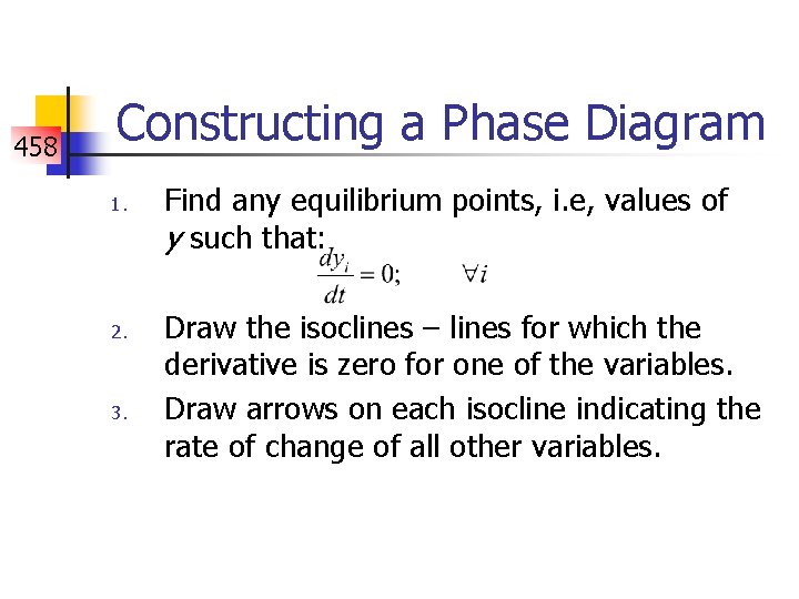 458 Constructing a Phase Diagram 1. 2. 3. Find any equilibrium points, i. e,
