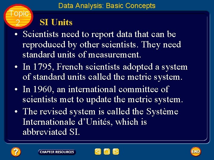 Topic 2 • • Data Analysis: Basic Concepts SI Units Scientists need to report