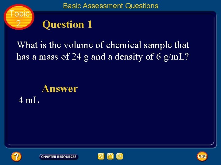 Topic 2 Basic Assessment Questions Question 1 What is the volume of chemical sample
