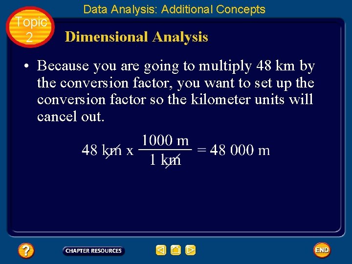 Topic 2 Data Analysis: Additional Concepts Dimensional Analysis • Because you are going to