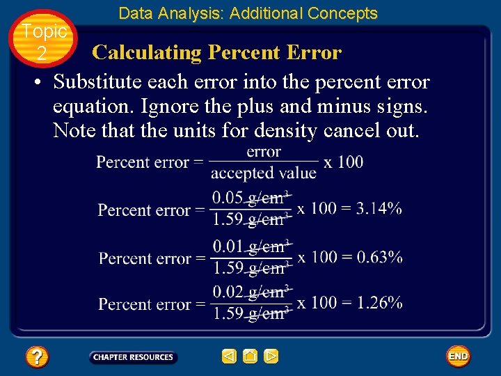 Topic 2 Data Analysis: Additional Concepts Calculating Percent Error • Substitute each error into