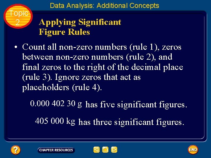 Topic 2 Data Analysis: Additional Concepts Applying Significant Figure Rules • Count all non-zero