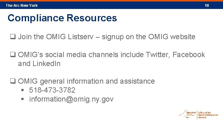 The Arc New York 18 Compliance Resources q Join the OMIG Listserv – signup
