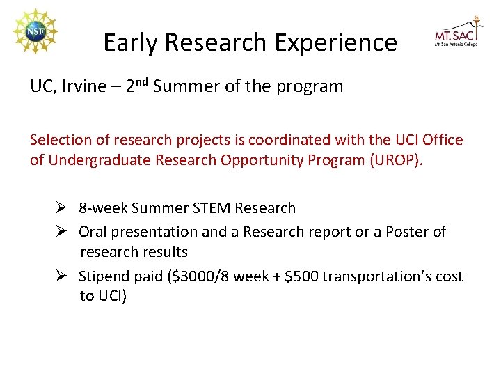 Early Research Experience UC, Irvine – 2 nd Summer of the program Selection of