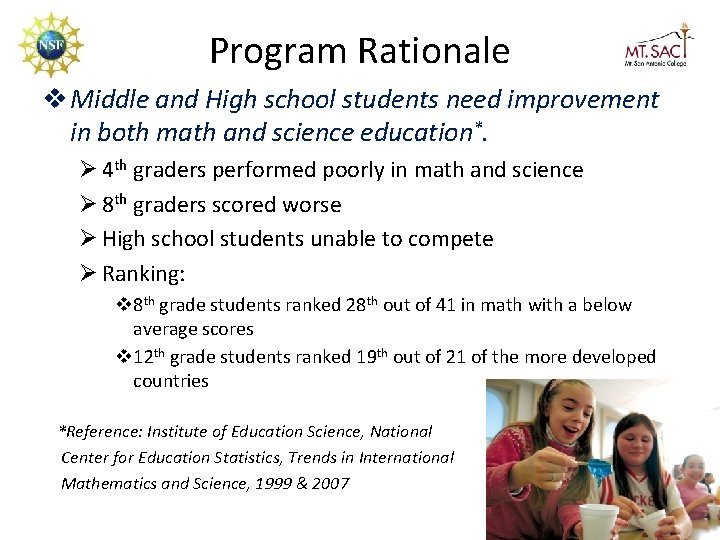 Program Rationale v Middle and High school students need improvement in both math and