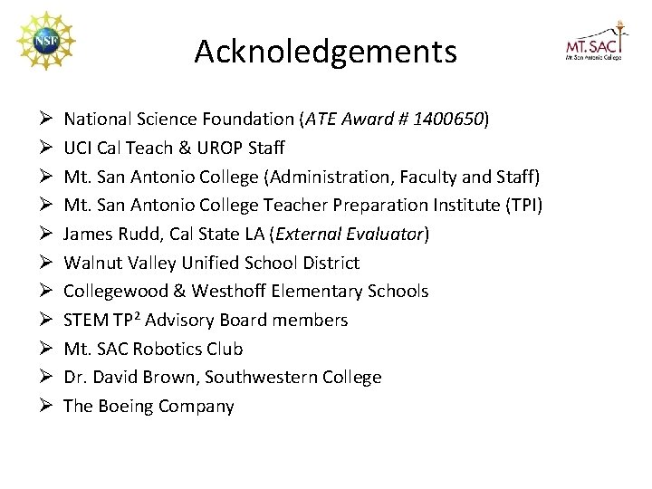 Acknoledgements Ø Ø Ø National Science Foundation (ATE Award # 1400650) UCI Cal Teach