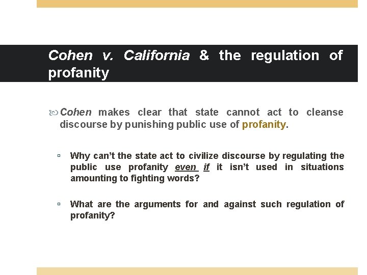Cohen v. California & the regulation of profanity Cohen makes clear that state cannot Cohen v. California & the regulation of profanity Cohen makes clear that state cannot