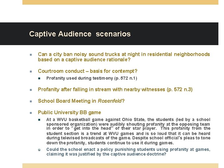 Captive Audience scenarios n Can a city ban noisy sound trucks at night in