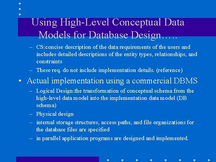 Using High-Level Conceptual Data Models for Database Design…. . – CS: concise description of