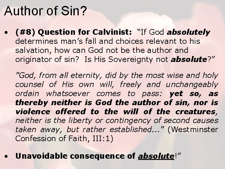 Author of Sin? • (#8) Question for Calvinist: “If God absolutely determines man’s fall