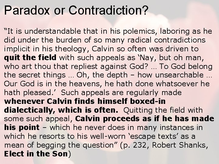 Paradox or Contradiction? “It is understandable that in his polemics, laboring as he did