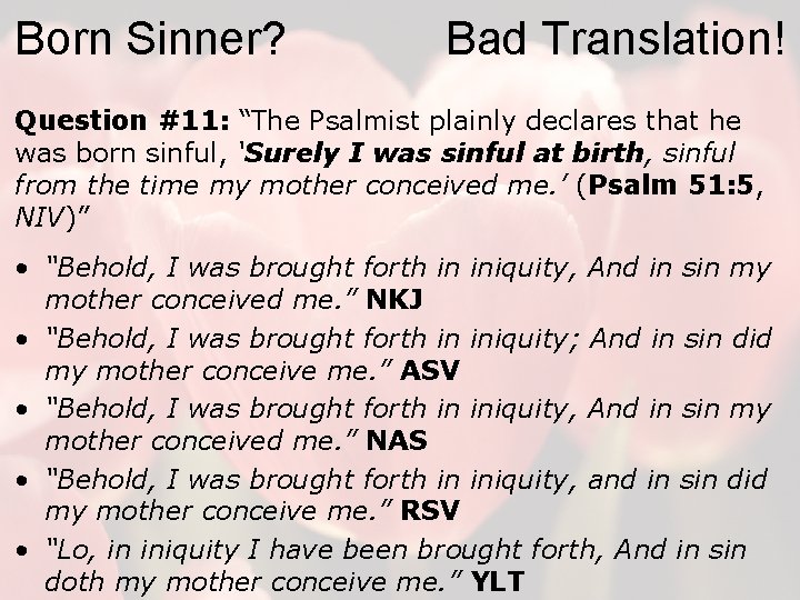 Born Sinner? Bad Translation! Question #11: “The Psalmist plainly declares that he was born