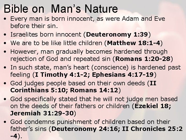 Bible on Man’s Nature • Every man is born innocent, as were Adam and