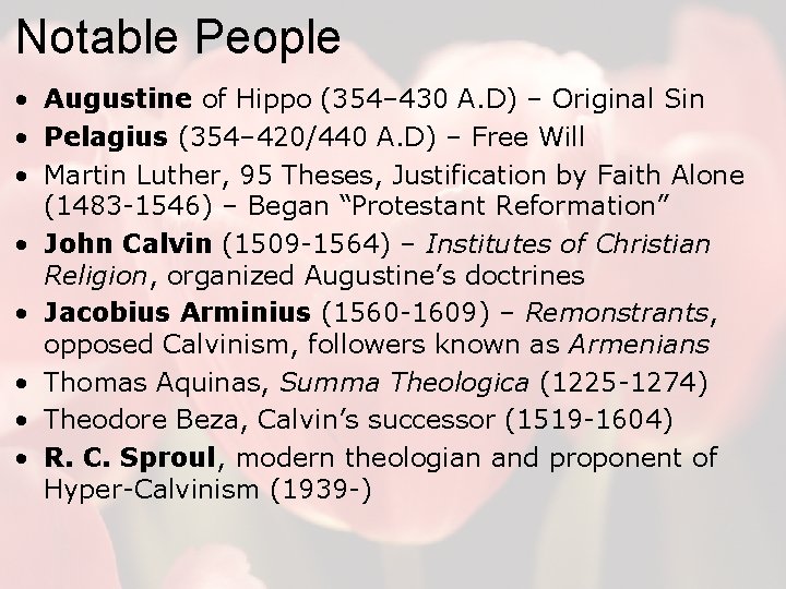 Notable People • Augustine of Hippo (354– 430 A. D) – Original Sin •