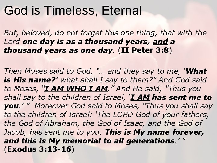 God is Timeless, Eternal But, beloved, do not forget this one thing, that with