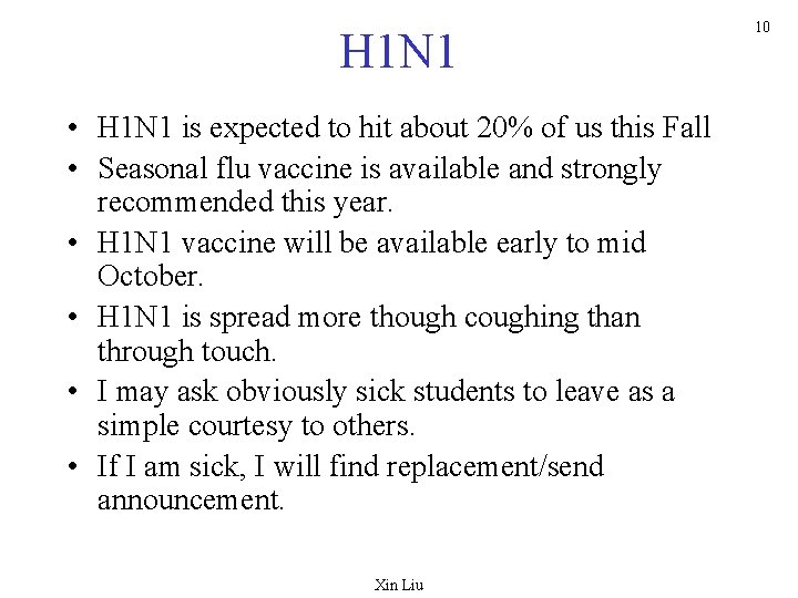 H 1 N 1 • H 1 N 1 is expected to hit about