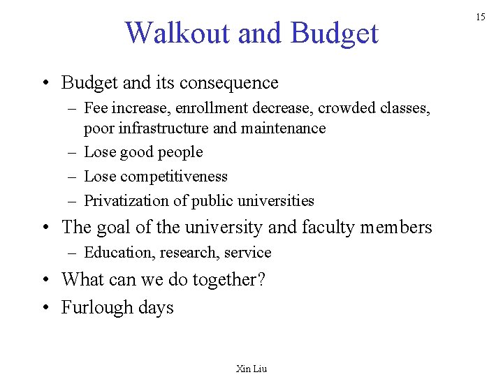Walkout and Budget • Budget and its consequence – Fee increase, enrollment decrease, crowded