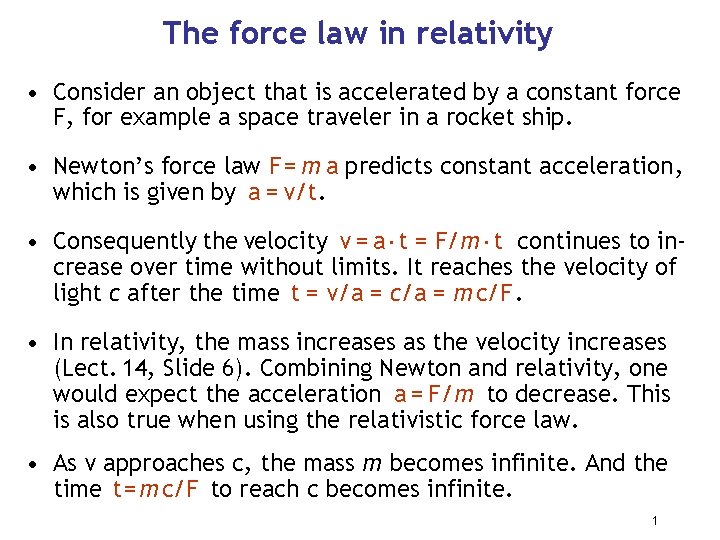 The force law in relativity • Consider an object that is accelerated by a