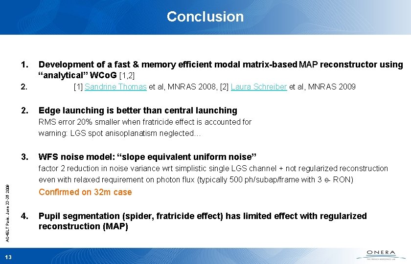 Conclusion 1. 2. Development of a fast & memory efficient modal matrix-based MAP reconstructor