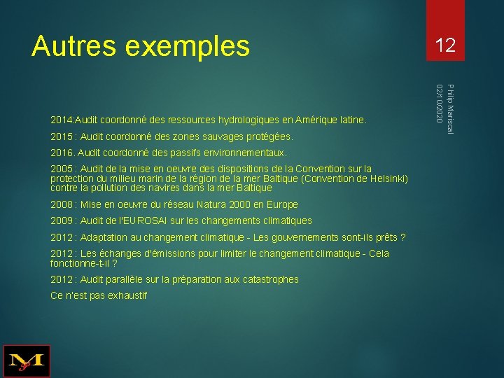 Autres exemples 2015 : Audit coordonné des zones sauvages protégées. 2016. Audit coordonné des