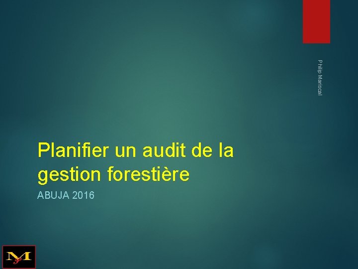 Philip Mariscal Planifier un audit de la gestion forestière ABUJA 2016 