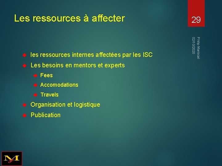 Les ressources à affecter les ressources internes affectées par les ISC Les besoins en