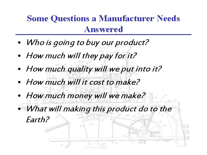 Some Questions a Manufacturer Needs Answered • • • Who is going to buy