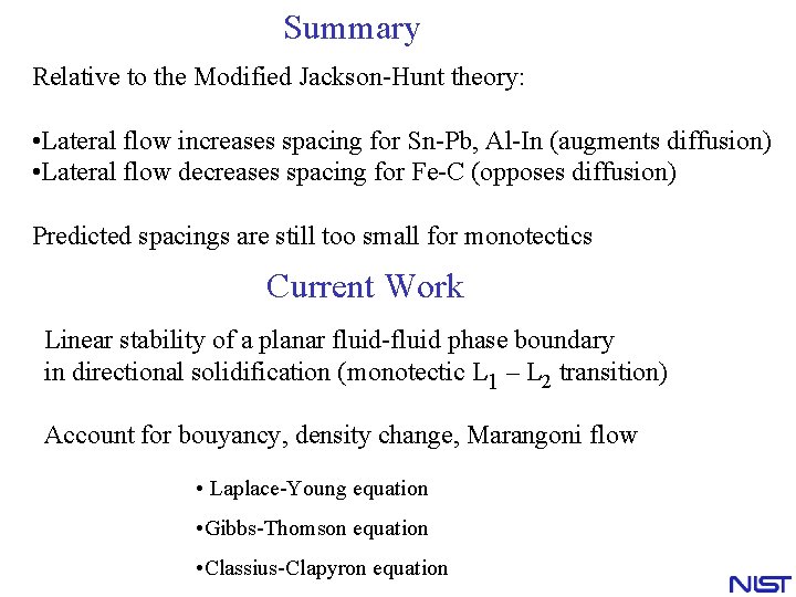 Summary Relative to the Modified Jackson-Hunt theory: • Lateral flow increases spacing for Sn-Pb,