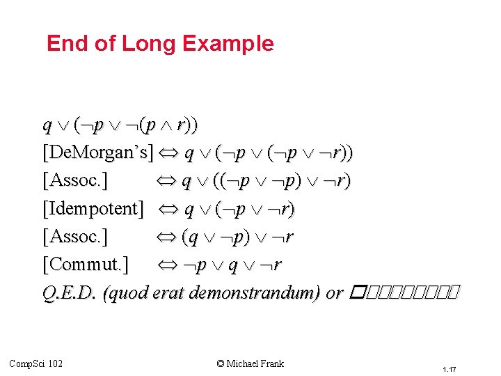 Topic #1. 1 – Propositional Logic: Equivalences End of Long Example q ( p