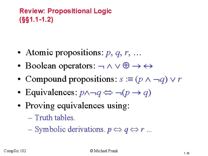 Review: Propositional Logic (§§ 1. 1 -1. 2) • • • Topic #1 –