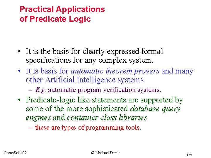 Practical Applications of Predicate Logic Topic #3 – Predicate Logic • It is the