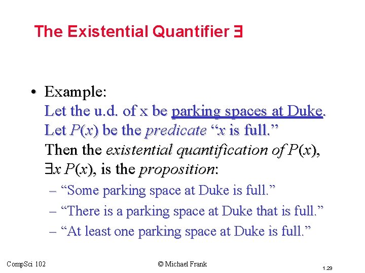 Topic #3 – Predicate Logic The Existential Quantifier • Example: Let the u. d.
