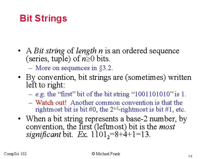 Topic #2 – Bits Bit Strings • A Bit string of length n is
