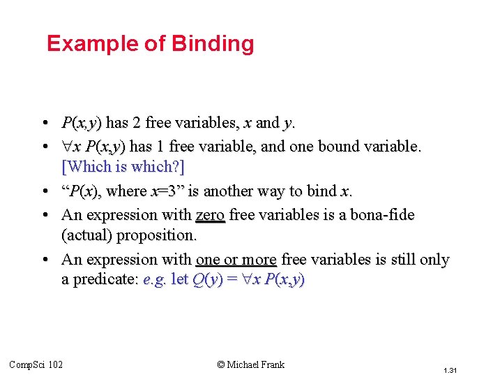 Topic #3 – Predicate Logic Example of Binding • P(x, y) has 2 free