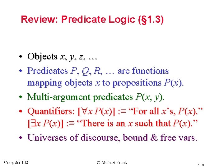 Review: Predicate Logic (§ 1. 3) • Objects x, y, z, … • Predicates