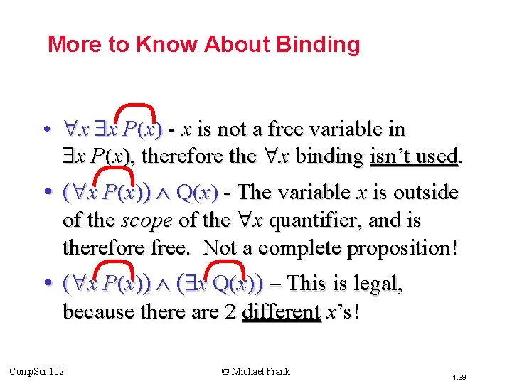 Topic #3 – Predicate Logic More to Know About Binding • x x P(x)